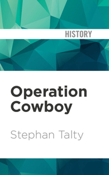 Audio CD Operation Cowboy: The Secret American Mission to Save the World's Most Beautiful Horses in the Last Days of World War II Book