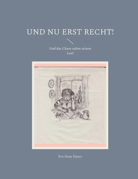 Paperback Und nu erst recht!: Und das Chaos nahm seinen Lauf [German] Book
