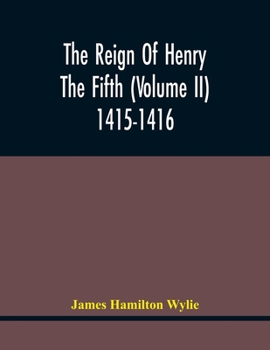 Paperback The Reign Of Henry The Fifth (Volume Ii) 1415-1416 Book