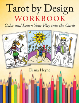 Paperback Tarot by Design Workbook: Color and Learn Your Way Into the Cards Book