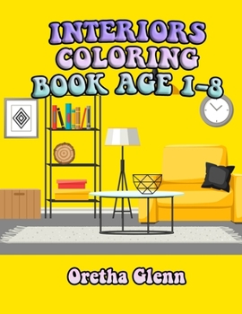 Paperback Interiors Coloring Book Age 1-8: Good INTERIORS Coloring for kid age 1-8 Book