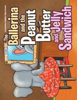 Paperback The Ballerina and the Peanut Butter and Jelly Sandwich Book