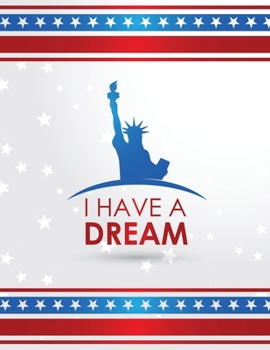 Paperback I Have A Dream Notebook College Ruled Paper American Style Cover: Composition Notebook, Large A4 (8.5" x 11"), 100 Pages Book