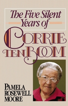 Paperback The Five Silent Years of Corrie Ten Boom Book