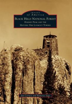 Paperback Black Hills National Forest: Harney Peak and the Historic Fire Lookout Towers Book