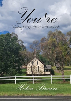 Paperback You're: Healing Broken Hearts in Huntersville Book