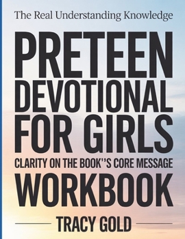 Paperback The Real Understanding Knowledge Preeteen Devotional For Girls,: Clarity On The Book's Core Message. Book