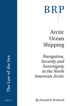 Paperback Arctic Ocean Shipping: Navigation, Security and Sovereignty in the North American Arctic Book