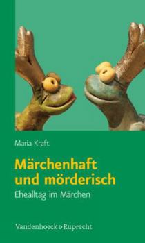 Paperback Marchenhaft Und Morderisch: Ehealltag Im Marchen [German] Book