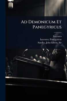 Ad Demonicum Et Panegyricus