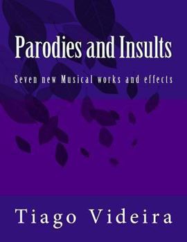 Paperback Parodies and Insults: Seven new Musical works and effects Book