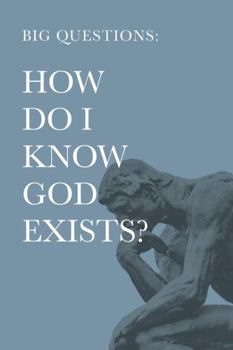 Paperback Big Questions: How Do I Know God Exists? Book