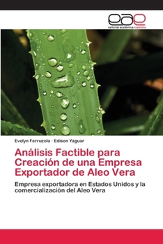 Paperback Análisis Factible para Creación de una Empresa Exportador de Aleo Vera [Spanish] Book