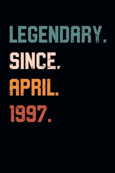 Blank Lined Journal, Notebook, Diary, Planner - Legendary Since April 1997 - 22nd Birthday Gift For 22 Years Old Men and Women born in April: Medium ... Diary, 110 page, Lined, 6x9 (15.2 x 22.9 cm)