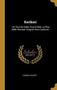 Hardcover Karikari: --Un Tour De Valse--Tom Et Bob--La Plus Belle--Noiraud--Guignol--Deux Cyclones [French] Book