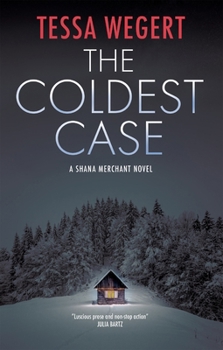 The Coldest Case - Book #6 of the Shana Merchant