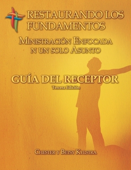 Paperback Restaurando los Fundamentos Ministracion Enfocada en un solo Asunto: RTF Issue-Focused Receiver's Guide in Spanish [Spanish] Book