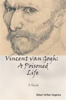 Paperback Vincent van Gogh: A Poisoned Life: A Novel Book