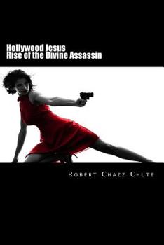 Paperback Hollywood Jesus: Rise of the Divine Assassin Book