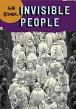Invisible People (Will Eisner Library) - Book #4 of the New York Tetralogy