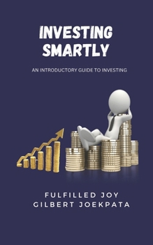 Paperback Investing Smartly: An introductory guide to investings Book