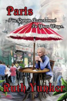 Hardcover Paris I've Grown Accustomed to Your Ways. Book