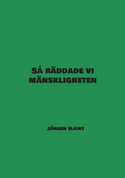 Paperback Så räddade vi mänskligheten [Swedish] Book