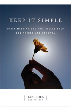 Paperback Keep It Simple: Daily Meditations for Twelve Step Beginnings and Renewal Book