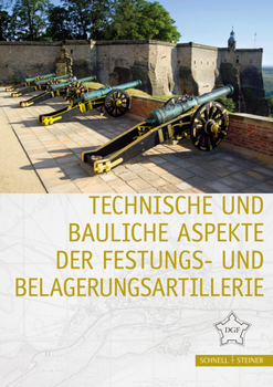 Paperback Technische Und Bauliche Aspekte Der Festungs- Und Belagerungsartillerie [German] Book