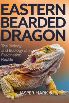 Paperback Eastern Bearded Dragon: The Biology and Ecology of a Fascinating Reptile Book