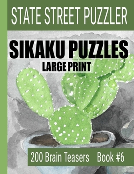 Paperback Sikaku Puzzles: Large Print 200 Brain Teaser Book #6: Fun Filled Puzzles and Solutions for Beginners and Up [Large Print] Book