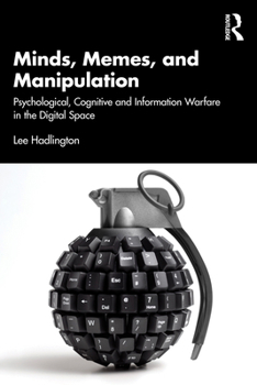 Paperback Minds, Memes, and Manipulation: Psychological, Cognitive and Information Warfare in the Digital Space Book