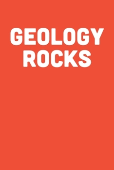 Geology Rocks: Blank Lined Notebook for Geologist | 6x9 Inch | 120 Pages