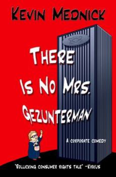Paperback There Is No Mrs. Gezunterman: A corporate comedy Book