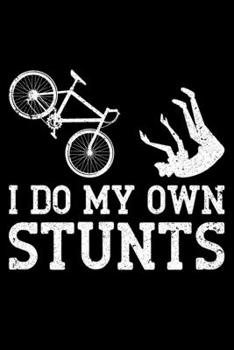 Paperback I Do My Own Stunts: Lined A5 Notebook for Cyclists Book