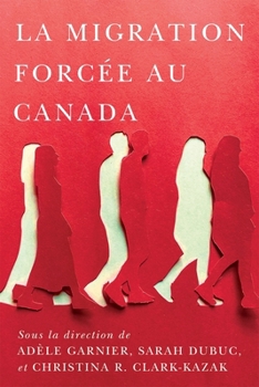 Paperback La Migration Forcée Au Canada [French] Book
