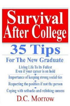 Paperback Survival After College - 35 Tips for the New Gaduate Book