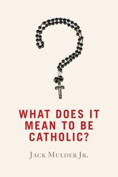 Paperback What Does It Mean to Be Catholic? Book