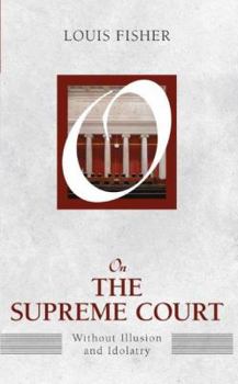 Paperback On the Supreme Court: Without Illusion and Idolatry Book