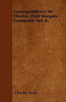 Paperback Correspondence of Charles, First Marquis Cornwallis Vol. II. Book