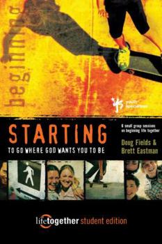 Paperback Starting to Go Where God Wants You to Be--Student Edition: 6 Small Group Sessions on Beginning Life Together Book