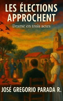 Paperback Les élections approchent: Drame en trois actes Édition bilingue [French] Book