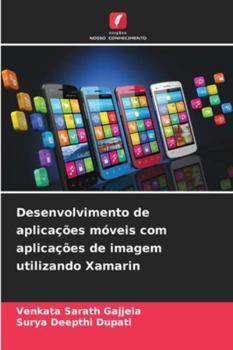 Paperback Desenvolvimento de aplicações móveis com aplicações de imagem utilizando Xamarin [Portuguese] Book