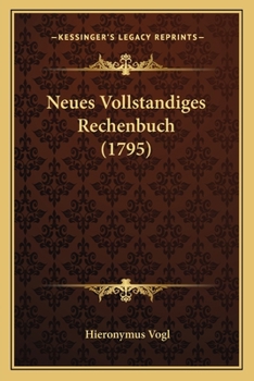 Paperback Neues Vollstandiges Rechenbuch (1795) [German] Book