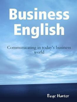 Paperback Business English: Communicating in today's business world Book