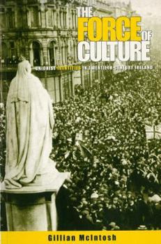 Paperback The Force of Culture: Unionist Identities in Contemporary Ireland Book