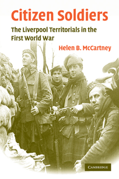Paperback Citizen Soldiers: The Liverpool Territorials in the First World War Book