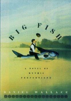 Hardcover Big Fish: A Novel of Mythic Proportions Book