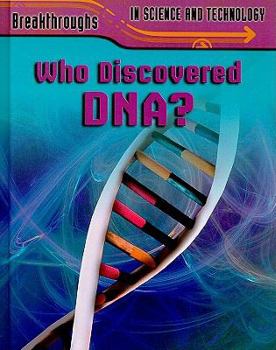 Who Discovered DNA? - Book  of the Breakthroughs in Science