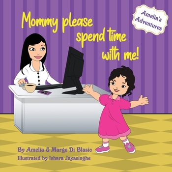 Paperback Amelia's Adventures: Mommy, please spend time with me! Book